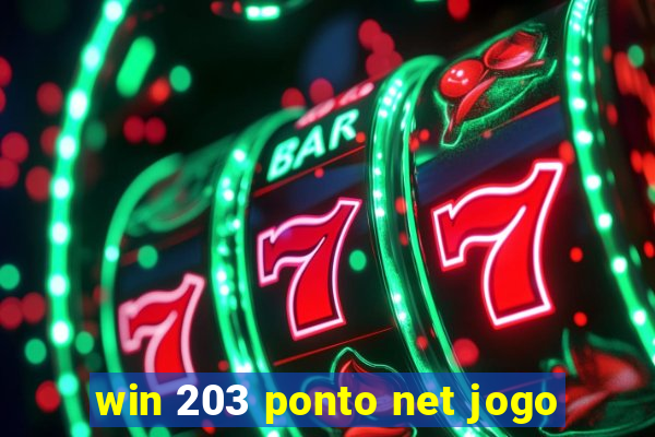 win 203 ponto net jogo